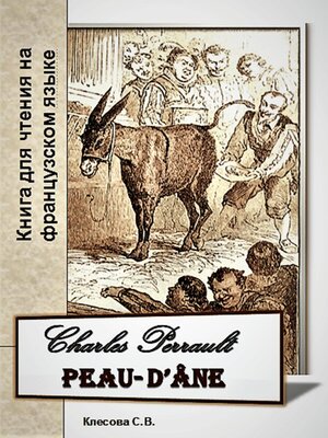 cover image of Charles Perrault. Peau-d'Ane. Книга для чтения на французском языке